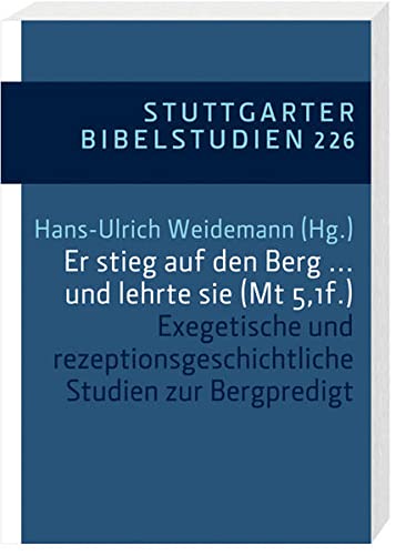 Beispielbild fr Er stieg auf den Berg . und lehrte sie (Mt 5,1f.): Exegetische und rezeptionsgeschichtliche Studien zur Bergpredigt (Stuttgarter Bibelstudien (SBS)). zum Verkauf von INGARDIO