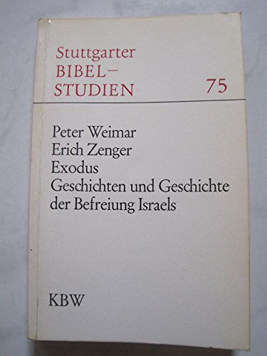 Exodus, Geschichten und Geschichte der Befreiung Israels. - Peter Weimar, Erich Zenger