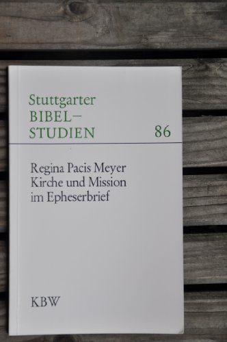 Kirche und Mission im Epheserbrief (Stuttgarter Bibelstudien 86)