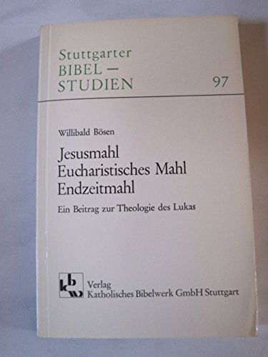 Stock image for Jesusmahl - Eucharistisches Mahl - Endzeitmahl. Ein Beitrag zur Theologie des Lukas for sale by medimops