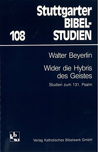 Beispielbild fr Wider die Hybris des Geistes: Studien zum 131. Psalm (Stuttgarter Bibelstudien) (German Edition) zum Verkauf von BooksRun