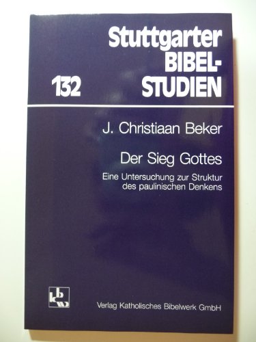 Der Sieg Gottes. Eine Untersuchung zur Struktur des paulinischen Denkens. Literaturverz. S. 106 -...