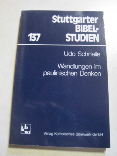 Wandlungen im paulinischen Denken (Stuttgarter Bibelstudien) (German Edition) (9783460043718) by Schnelle, Udo