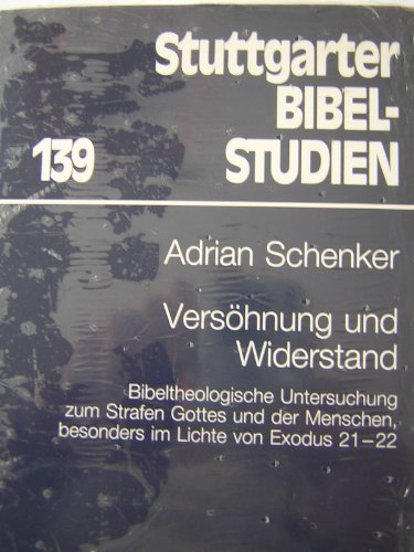 Versöhnung und Widerstand. Bibeltheologische Untersuchung zum Strafen Gottes und der Menschen, be...