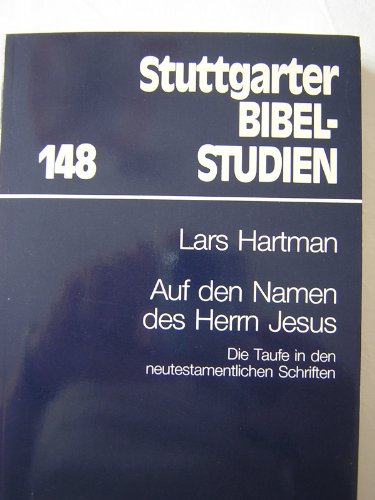 Auf den Namen des Herrn Jesus : Die Taufe in den neutestamentlichen Schriften (SBS 151)