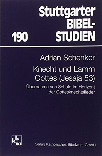 Beispielbild fr Knecht und Lamm Gottes. bernahme von Schuld im Horizont der Gottesknechtslieder. zum Verkauf von Antiquariat Alte Seiten - Jochen Mitter