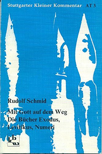 9783460050310: Mit Gott auf dem Weg. Die Bcher Exodus, Levitikus, Numeri - Schmid, Rudolf