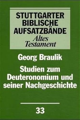 Studien zum Deuteronomium und seiner Nachgeschichte = Stuttgarter Biblische Aufsatzbände, 33