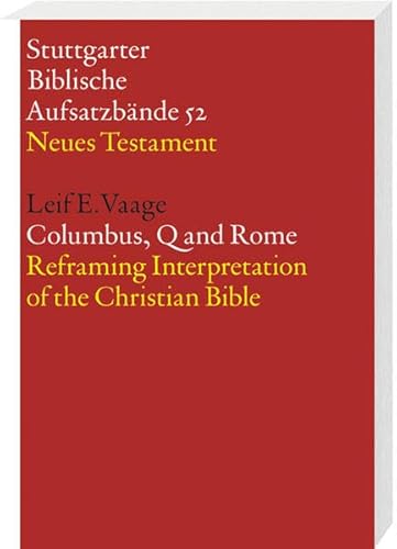 Stock image for Columbus, Q and Rome. Reframing Interpretation of the Christian Bible. for sale by Antiquariat im Lenninger Tal