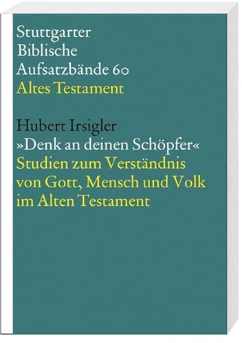 Stock image for »Denk an deinen Sch pfer«: Studien zum Verständnis von Gott, Mensch und Volk im Alten Testament for sale by Aardvark Rare Books