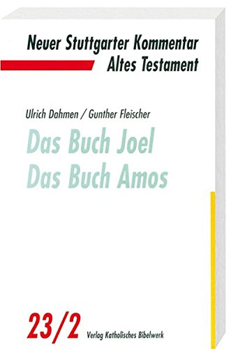 Die Bücher Joel und Amos / Ulrich Dahmen/Gunther Fleischer. [Abt.] hrsg. von Christoph Dohmen - Dahmen, Ulrich / Fleischer, Gunther / Dohmen, Christoph [Hrsg.]