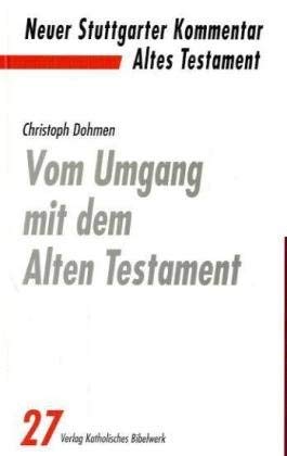 Beispielbild fr Neuer Stuttgarter Kommentar, Altes Testament, Bd.27, Vom Umgang mit dem Alten Testament zum Verkauf von medimops