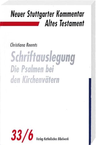 Schriftauslegung: Die Psalmen bei den Kirchenvätern - Neuer Stuttgarter Kommentar Altes Testament...