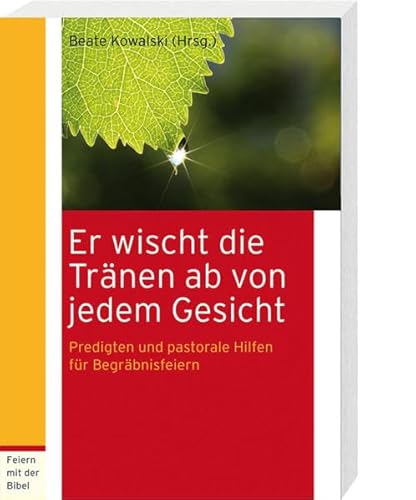 Beispielbild fr Er wischt die Trnen ab von jedem Gesicht (Jes 25,8): Predigten und pastorale Hilfen fr Begrbnisfeiern zum Verkauf von medimops