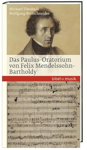 Stock image for Das Paulus-Oratorium von Felix Mendelssohn Bartholdy: Bibel und Musik for sale by medimops