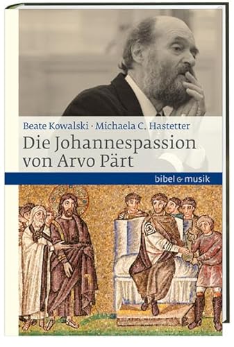 Die Johannespassion von Arvo Pärt: Bibel und Musik - signiert