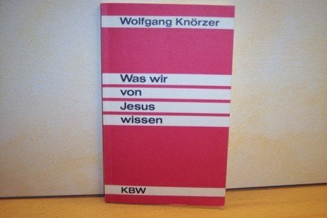 Stock image for Was wir von Jesus wissen. for sale by Grammat Antiquariat