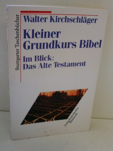 Beispielbild fr Kleiner Grundkurs Bibel, Im Blick Das Alte Testament zum Verkauf von Versandantiquariat Felix Mcke