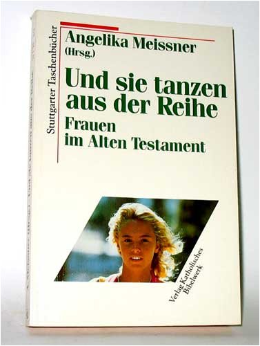 Beispielbild fr Und sie tanzen aus der Reihe. Frauen im Alten Testament zum Verkauf von medimops