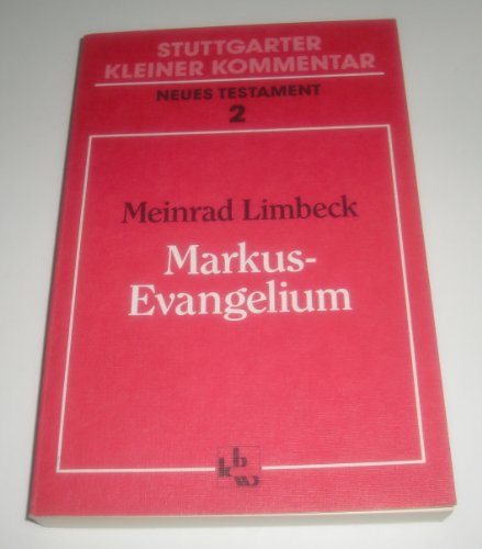 Stuttgarter Kleiner Kommentar, Neues Testament, 21 Bde. in 22 Tl.-Bdn., Bd.2, Markus-Evangelium - Meinrad Limbeck