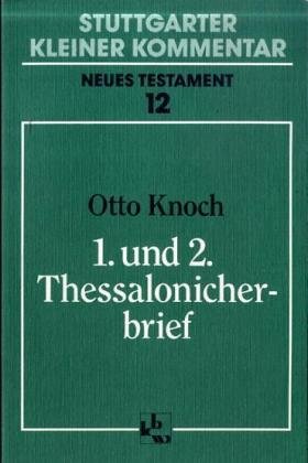 Imagen de archivo de Stuttgarter Kleiner Kommentar, Neues Testament, 21 Bde. in 22 Tl.-Bdn., Bd.12, Erster und 2. Thessalonicherbrief a la venta por medimops