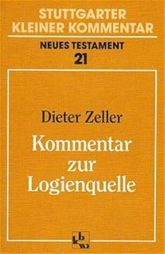 Stuttgarter Kleiner Kommentar, Neues Testament, 21 Bde. in 22 Tl.-Bdn., Bd.21, Kommentar zur Logienquelle - Müller, Paul G und Dieter Zeller