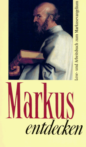 Stock image for Markus entdecken. Bibel im Jahr '97. Lese- und Arbeitsbuch zum Markusevangelium for sale by medimops