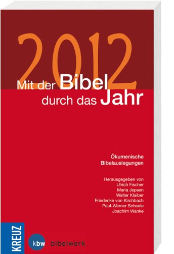 Mit der Bibel durch das Jahr 2012: Ökumenische Bibelauslegungen - Unknown Author