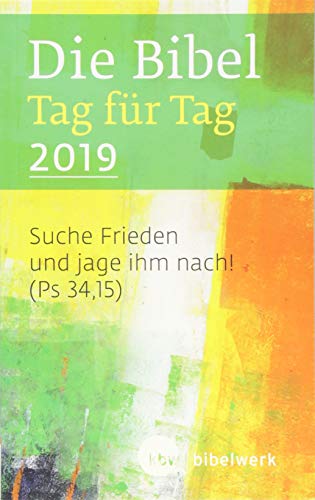 Beispielbild fr Die Bibel Tag fr Tag 2019 / Taschenbuch: Suche Frieden und jage ihm nach! (Ps 34,15) zum Verkauf von medimops