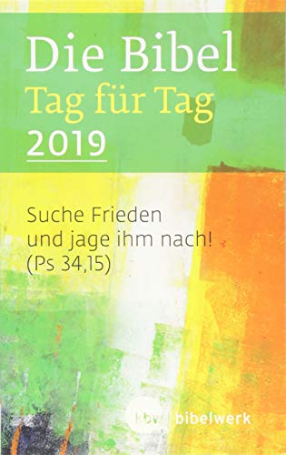 Die Bibel Tag für Tag 2019 / Taschenbuch: Suche Frieden und jage ihm nach! (Ps 34,15) - Brand, Fabian, Weismantel, Paul
