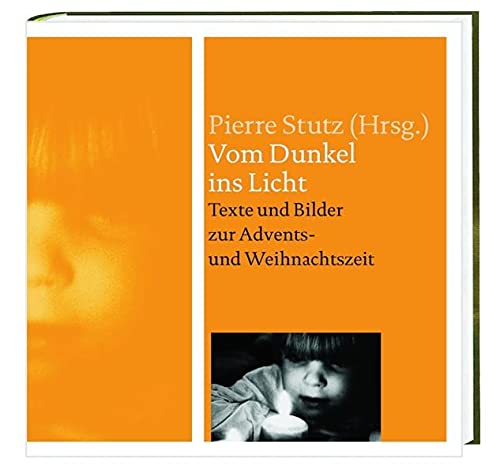 Vom Dunkel ins Licht. Texte und Bilder zur Advents- und Weihnachtszeit. - Stutz, Pierre, Domenig, Hans