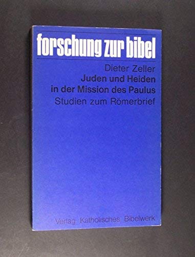 Stock image for Forschung zur Bibel: Dieter Zeller, Juden und Heiden in der Mission des Paulus, Studien zum Romerbrief for sale by Windows Booksellers