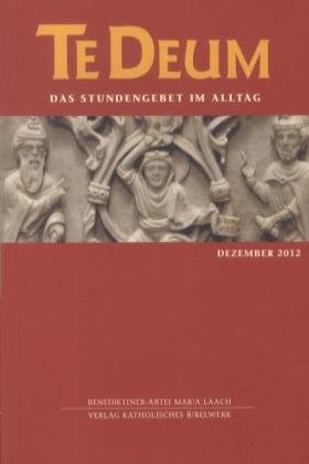 Imagen de archivo de Te Deum 12/2012: Das Stundengebet im Alltag a la venta por Versandantiquariat Felix Mcke