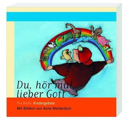 Du, hör mal, lieber Gott. Kindergebete - Pia Biehl