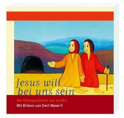 Jesus will bei uns sein. Die Ostergeschichte neu erzählt - Maier-F., Emil, Maier-Fürstenfeld, Emil