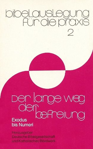 Beispielbild fr Der lange Weg der Befreiung. Exodus bis Numeri (Bibelauslegung fr die Praxis, Band 2) zum Verkauf von Versandantiquariat Felix Mcke