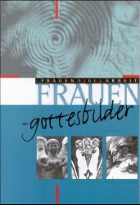 Frauengottesbilder. (9783460252868) by Eltrop, Bettina; Hecht, Anneliese