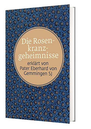 Beispielbild fr Die Rosenkranzgeheimnisse: erklrt von Pater Eberhard von Gemmingen zum Verkauf von medimops