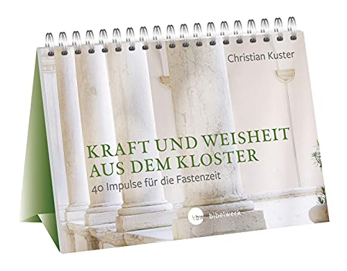 Beispielbild fr Kraft und Weisheit aus dem Kloster: 40 Impulse fr die Fastenzeit zum Verkauf von medimops