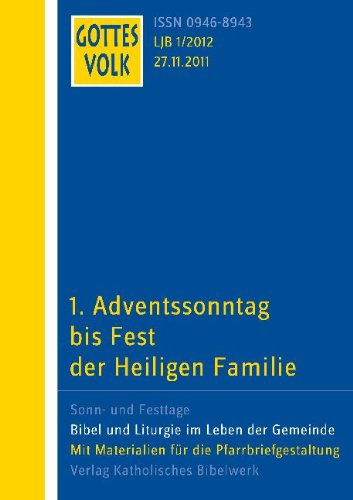 1. Adventssonntag bis Fest der Heiligen Familie (Gottes Volk LJ B1/2012)