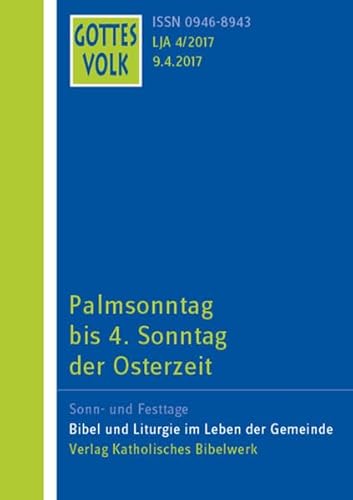 9783460267541: Gottes Volk LJ A4/2017: Palmsonntag bis 4. Sonntag der Osterzeit