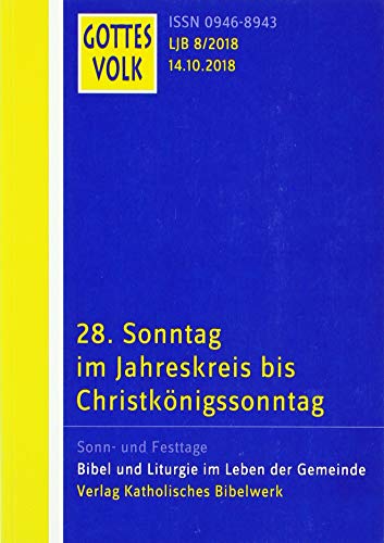 Stock image for Gottes Volk LJ B8/2018: 28. Sonntag im Jahreskreis bis Christknigssonntag (Arbeitstitel) for sale by Revaluation Books