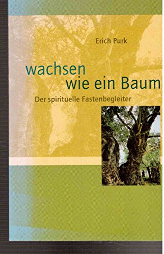 Beispielbild fr Wachsen wie ein Baum. Der spirituelle Fastenbegleiter zum Verkauf von medimops