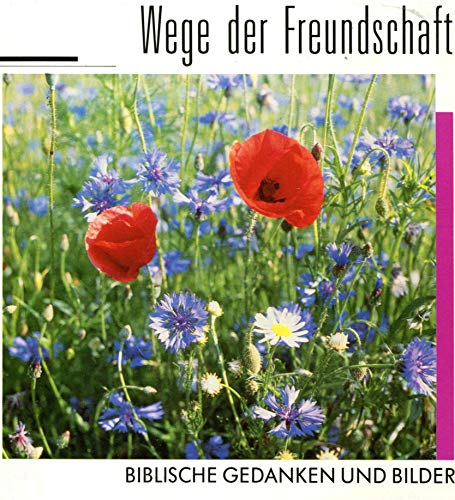 Beispielbild fr Wege der Freundschaft zum Verkauf von Leserstrahl  (Preise inkl. MwSt.)