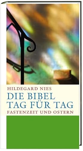 Die Bibel Tag fÃ¼r Tag: Fasten- und Osterzeit (9783460271463) by Nies, Hildegard