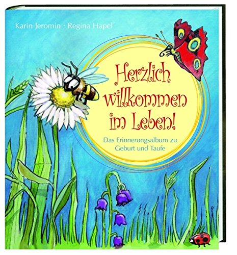 Stock image for Herzlich willkommen im Leben! Das Erinnerungsalbum zu Geburt und Taufe for sale by Buchpark