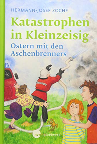 9783460280724: Katastrophen in Kleinzeisig: Ostern mit den Aschenbrenners