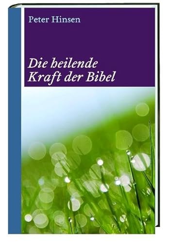 Die heilende Kraft der Bibel.