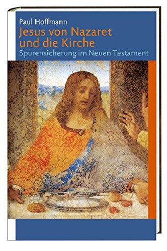 Jesus von Nazaret und die Kirche (9783460300231) by Paul Hoffmann