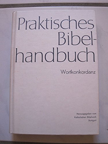 Praktisches Bibelhandbuch - Wortkonkordanz